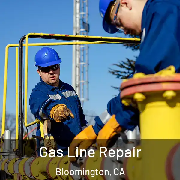  Gas Line Repair Bloomington, CA