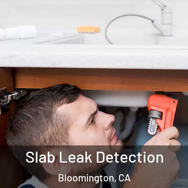  Slab Leak Detection Bloomington, CA
