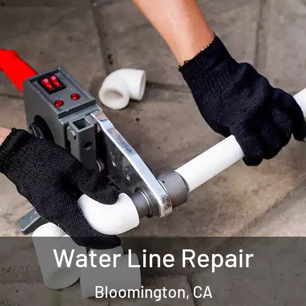  Water Line Repair Bloomington, CA