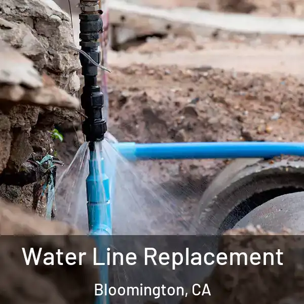  Water Line Replacement Bloomington, CA